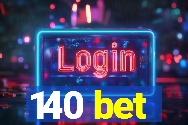 140 bet